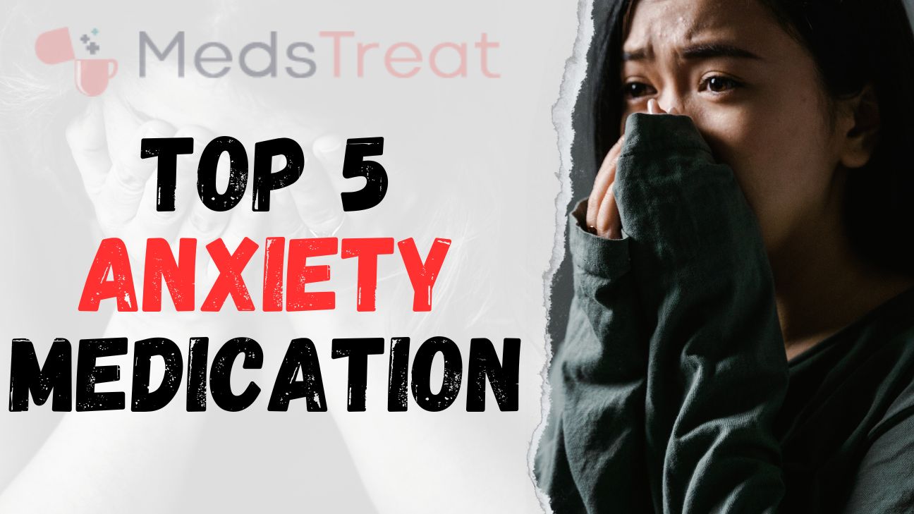 Top 5 Anxiety medication